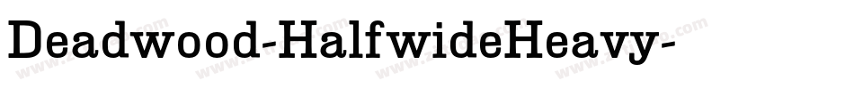 Deadwood-HalfwideHeavy字体转换