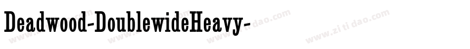 Deadwood-DoublewideHeavy字体转换