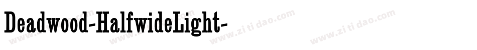 Deadwood-HalfwideLight字体转换