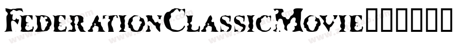 FederationClassicMovie字体转换