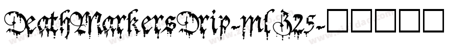 DeathMarkersDrip-mLZ25字体转换