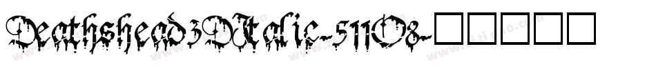 Deathshead3DItalic-511O8字体转换