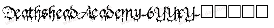 DeathsheadAcademy-6YYxY字体转换