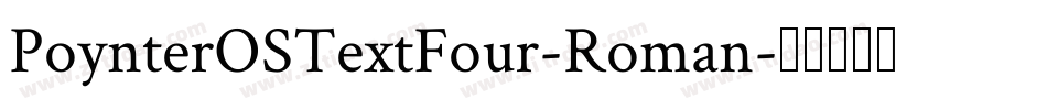 PoynterOSTextFour-Roman字体转换