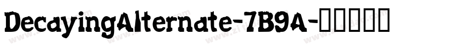 DecayingAlternate-7B9A字体转换