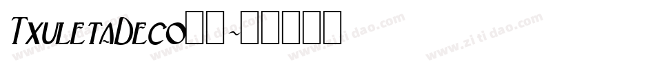 TxuletaDeco字体字体转换
