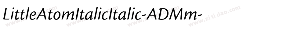 LittleAtomItalicItalic-ADMm字体转换