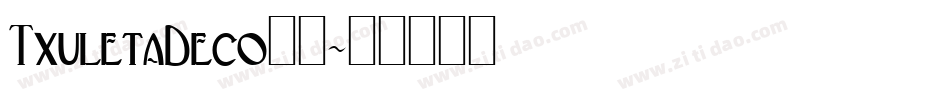 TxuletaDeco字体字体转换