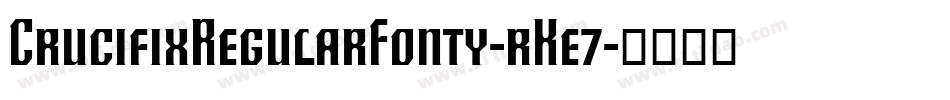 CrucifixRegularFonty-rKe7字体转换