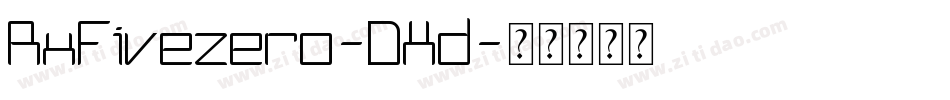 RxFivezero-DXd字体转换