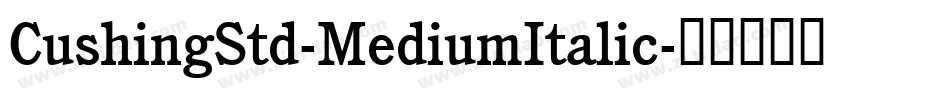 CushingStd-MediumItalic字体转换