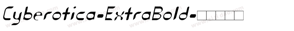 Cyberotica-ExtraBold字体转换