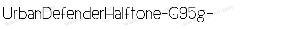 UrbanDefenderHalftone-G95g字体转换