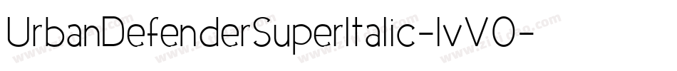 UrbanDefenderSuperItalic-lvV0字体转换