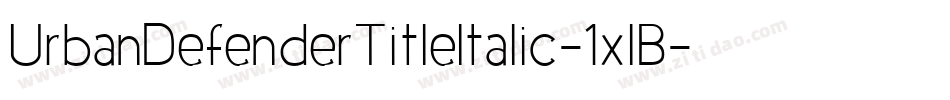 UrbanDefenderTitleItalic-1xlB字体转换