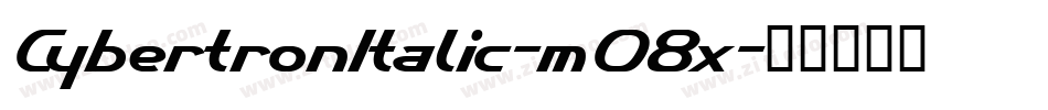 CybertronItalic-mO8x字体转换 CybertronItalic-mO8x字体转换