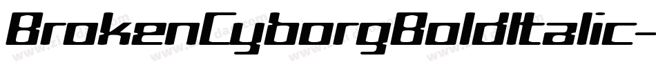 BrokenCyborgBoldItalic-joJR字体转换