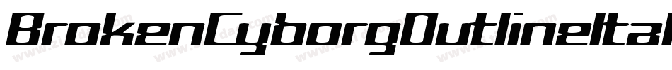 BrokenCyborgOutlineItalic-nWJ1字体转换