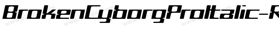 BrokenCyborgProItalic-RZ5o字体转换