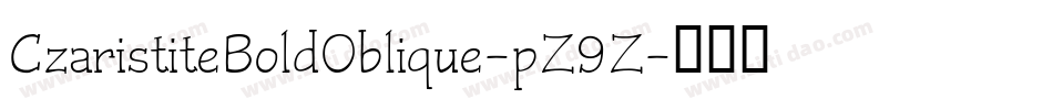 CzaristiteBoldOblique-pZ9Z字体转换