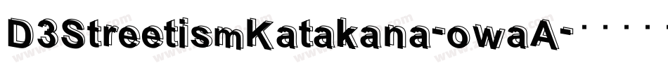 D3StreetismKatakana-owaA字体转换