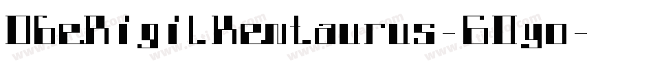DbeRigilKentaurus-6Oyo字体转换