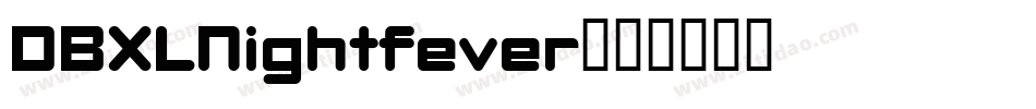 DBXLNightfever字体转换