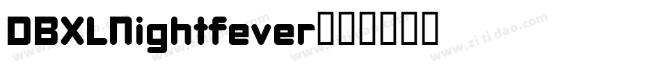 DBXLNightfever字体转换