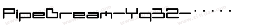 PipeDream-Yq32字体转换
