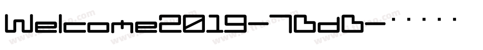 Welcome2019-7DdD字体转换
