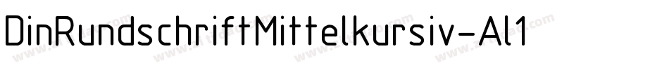 DinRundschriftMittelkursiv-Al1A字体转换