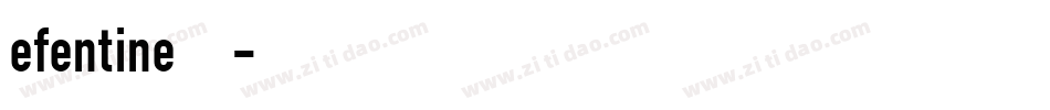 efentine生成器字体转换