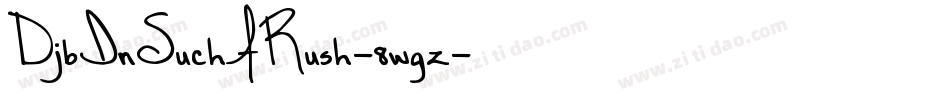 DjbInSuchARush-8wgz字体转换