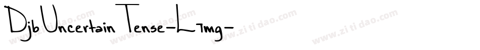 DjbUncertainTense-L7mg字体转换