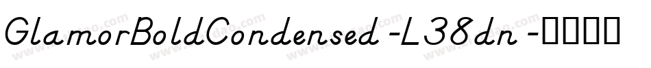 GlamorBoldCondensed-L38dn字体转换