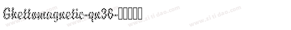 Ghettomagnetic-qn36字体转换