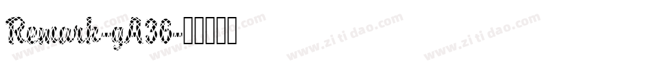 Remark-gA36字体转换