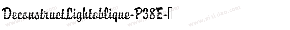 DeconstructLightoblique-P38E字体转换