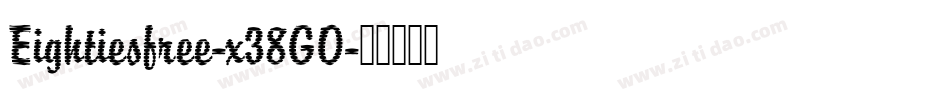 Eightiesfree-x38GO字体转换