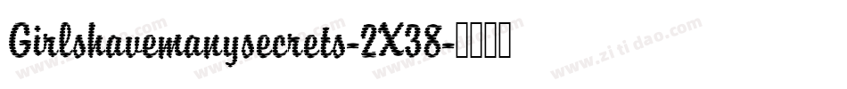 Girlshavemanysecrets-2X38字体转换