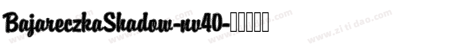 BajareczkaShadow-nv40字体转换