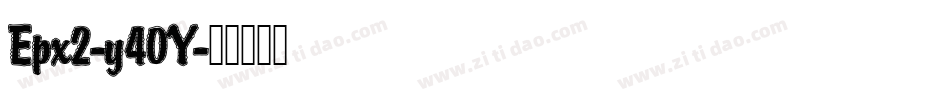 Epx2-y40Y字体转换