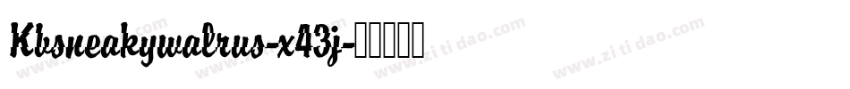 Kbsneakywalrus-x43j字体转换