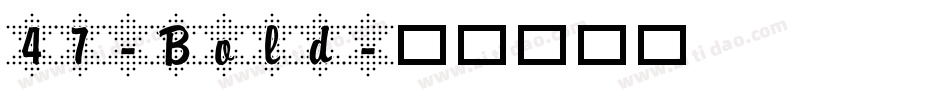 47-Bold字体转换