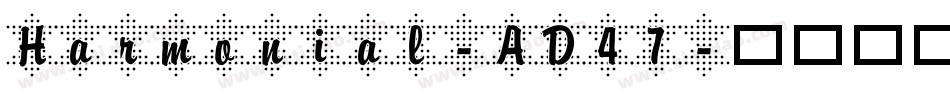 Harmonial-AD47字体转换