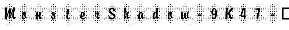 MonsterShadow-9K47字体转换