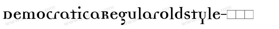 DemocraticaRegularOldstyle字体转换