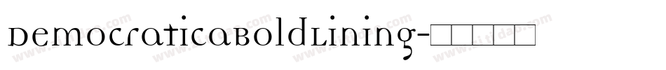 DemocraticaBoldLining字体转换