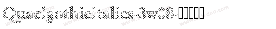 Quaelgothicitalics-3w08字体转换