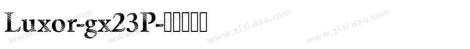 Luxor-gx23P字体转换